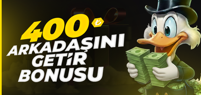🫂 Arkadaşını Getir Bonusu 400 TL